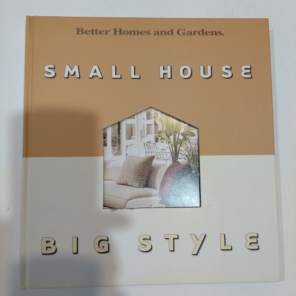 Small House Big Style, Better Homes and Garden.